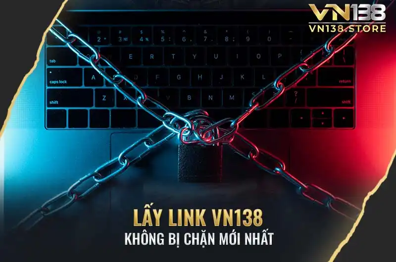 Truy cập buy-it.uk.com để lấy link VN138 không bị chặn